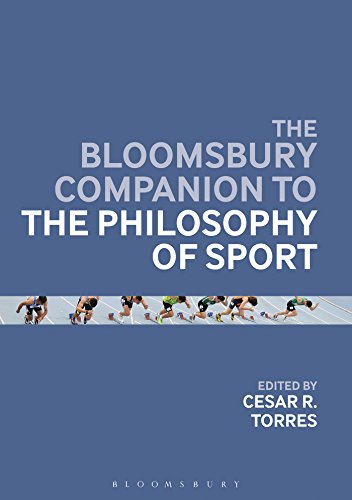 The Bloomsbury Companion To The Philosophy Of Sport Cesar R Torres Ed