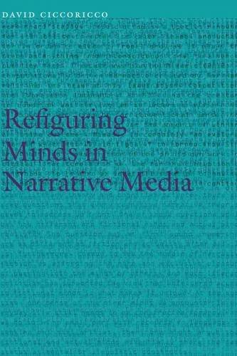 Refiguring Minds In Narrative Media David Ciccoricco