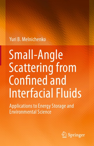 Smallangle Scattering From Confined And Interfacial Fluids Yuri B Melnichenko