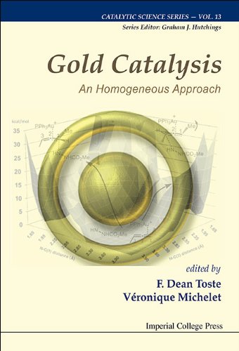 Gold Catalysis An Homogeneous Approach F Dean Toste Veronique Michelet Eds