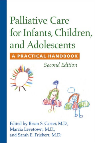 Palliative Care For Infants Children And Adolescents A Practical Handbook 2nd Brian S Carter