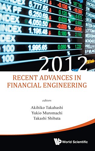 Recent Advances In Financial Engineering 2012 Proceedings Of The International Workshop On Finance 2012 Akihiko Takahashi