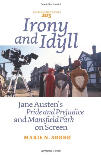 Irony And Idyll Jane Austens Pride And Prejudice And Mansfield Park On Screen Marie N Sorbo