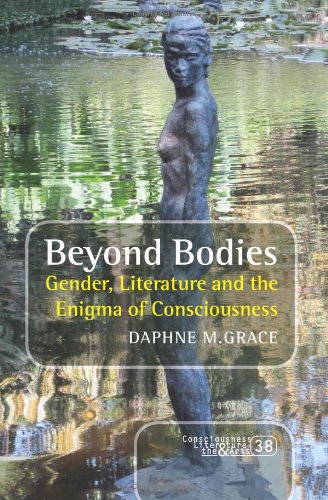 Beyond Bodies Gender Literature And The Enigma Of Consciousness Daphne M Grace