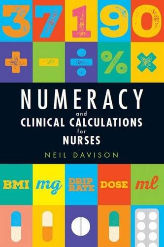 Numeracy And Clinical Calculations For Nurses 1st Edition Neil Davison