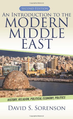 An Introduction To The Modern Middle East History Religion Political Economy Politics 2nd Edition David S Sorenson