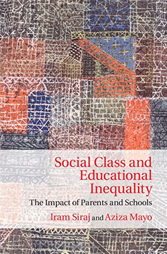 Social Class And Educational Inequality The Impact Of Parents And Schools Iram Siraj