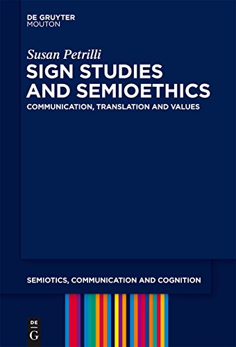 Sign Studies And Semioethics Communication Translation And Values Susan Petrilli