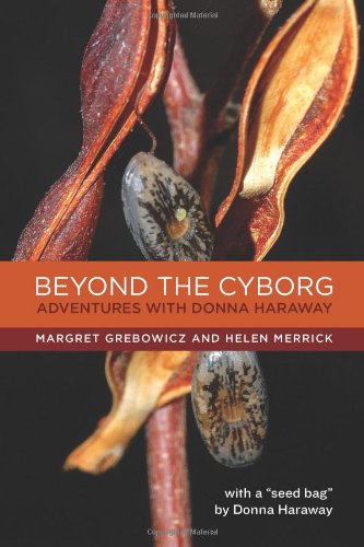 Beyond The Cyborg Adventures With Donna Haraway 1st Edition Margret Grebowicz