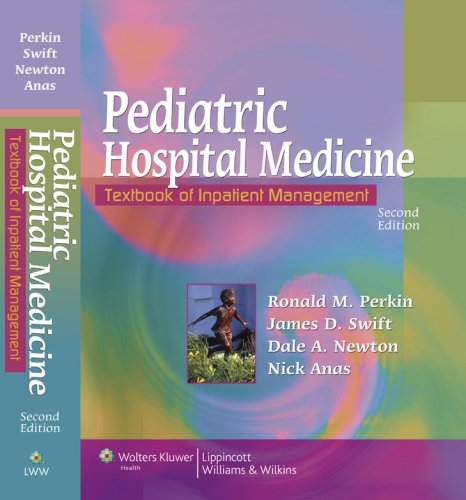 Pediatric Hospital Medicine Textbook Of Inpatient Management 2nd Edition Ronald M Perkin