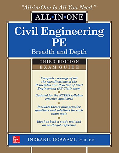Civil Engineering Allinone Pe Exam Guide Breadth And Depth 3rd Edition Indranil Goswami