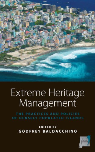 Extreme Heritage Management The Practices And Policies Of Densely Populated Islands Godfrey Baldacchino