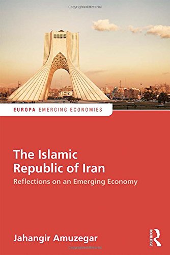 The Islamic Republic Of Iran Reflections On An Emerging Economy 1st Edition Jahangir Amuzegar