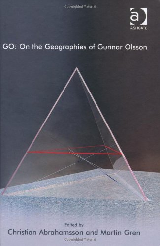 Go On The Geographies Of Gunnar Olsson Christian Abrahamsson