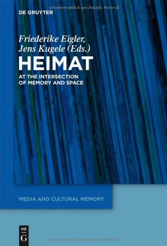Heimat At The Intersection Of Memory And Space Friedrike Eigler