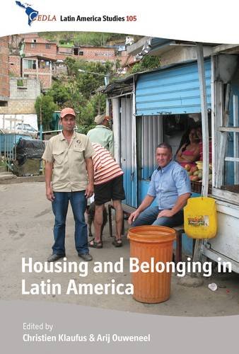 Housing And Belonging In Latin America Christien Klaufus Arij Ouweneel