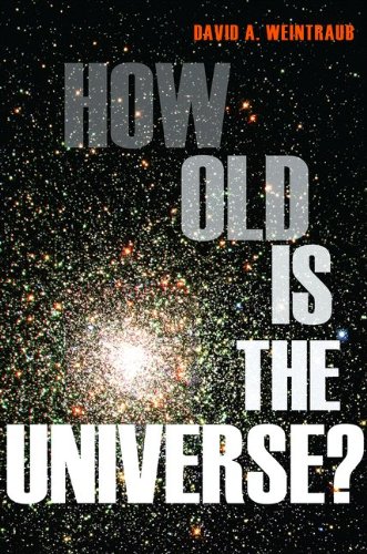 How Old Is The Universe First Edition David A Weintraub