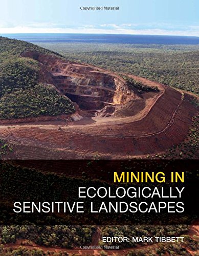 Mining In Ecologically Sensitive Landscapes Mark Tibbett