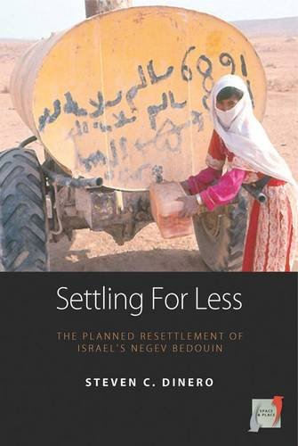 Settling For Less The Planned Resettlement Of Israels Negev Bedouin Steven C Dinero