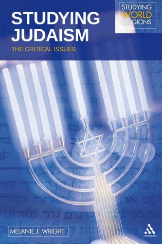 Studying Judaism The Critical Issues 1st Edition Melanie J Wright