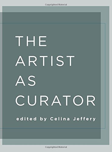 The Artist As Curator Celina Jeffery