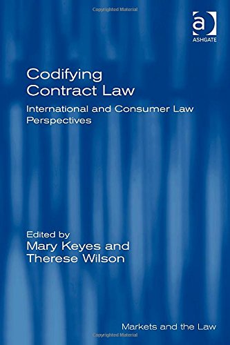 Codifying Contract Law International And Consumer Law Perspectives New Edition Mary Keyes
