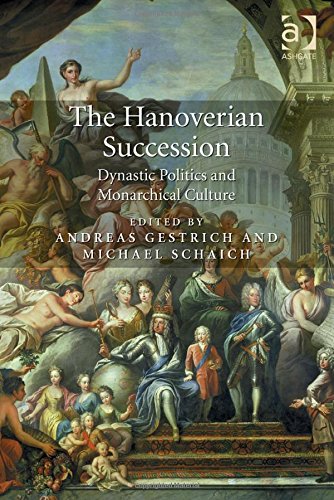 The Hanoverian Succession Dynastic Politics And Monarchical Culture New Edition Andreas Gestrich