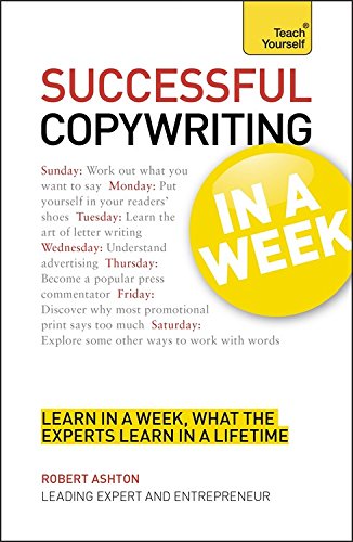 Copywriting In A Week Teach Yourself 1st Edition Robert Ashton