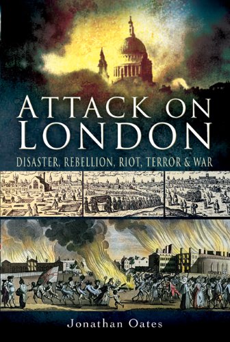 Attack On London Disaster Riot And War Jonathan Oates