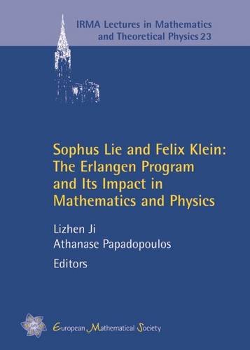 Sophus Lie And Felix Klein The Erlangen Program And Its Impact In Mathematics And Physics 1st Edition Lizhen Ji