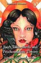 Fairy Tales Myth And Psychoanalytic Theory Feminism And Retelling The Tale Schanoes