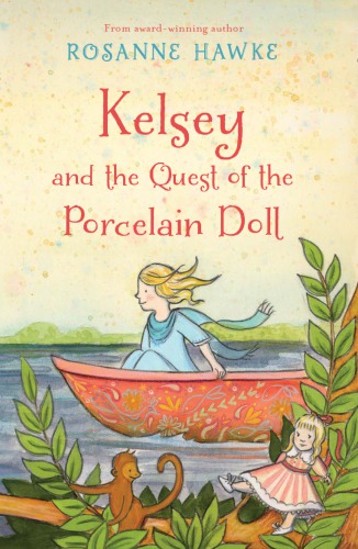 Kelsey And The Quest Of The Porcelain Doll Hawke Rosanne