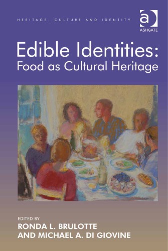 Edible Identities Food As Cultural Heritage 1st Edition Ronda L Brulotte