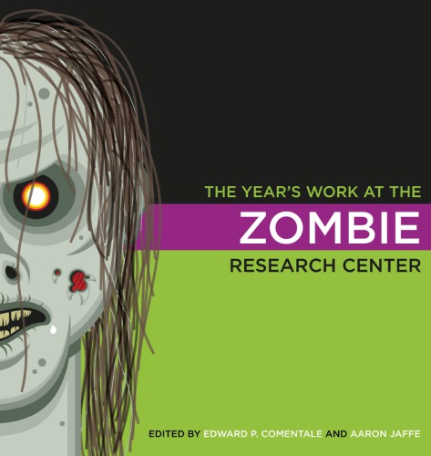 The Years Work At The Zombie Research Center Comentale Edward P Jaffe