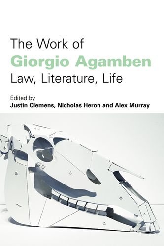 The Work Of Giorgio Agamben Law Literature Life 1st Edition Justin Clemens