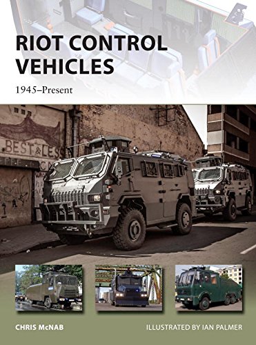 Riot Control Vehicles 1945present Chris Mcnab Ian Palmer Illustrator