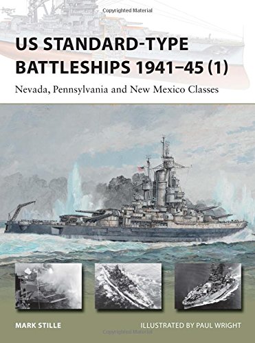 Us Standardtype Battleships 194145 1 Nevada Pennsylvania And New Mexico Classes Mark Stille