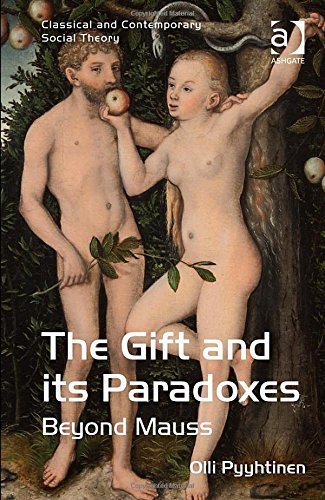 The Gift And Its Paradoxes Beyond Mauss Olli Pyyhtinen