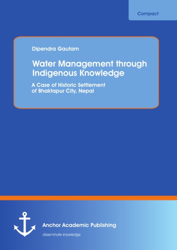 Water Management Through Indigenous Knowledge A Case Of Historic Settlement Of Bhaktapur City Nepal Gautam