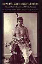 Drawing With Great Needles Ancient Tattoo Traditions Of North America Aaron Deterwolf