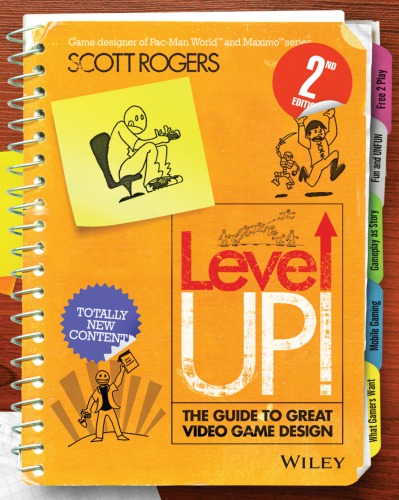 Level Up The Guide To Great Video Game Design 2nd Edition Scott Rogers