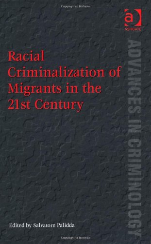 Racial Criminalization Of Migrants In The 21st Century Salvatore Palidda