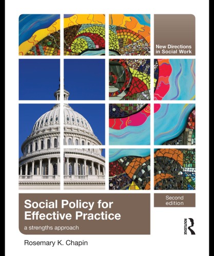 Social Policy For Effective Practice A Strengths Approach 2nd Edition Rosemary Chapin