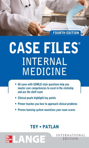 Case Files Internal Medicine 4th Edition Eugene C Toy John T Patlan Jr
