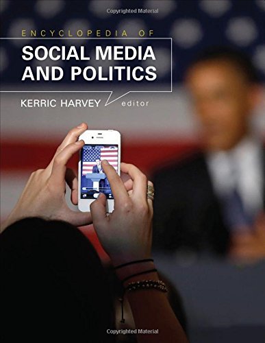 Encyclopedia Of Social Media And Politics 3 Volume Set 1st Edition Kerric Harvey