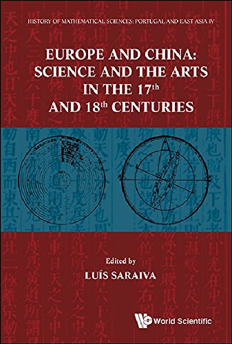 Europe And China Science And The Arts In The 17th And 18th Centuries Luis Saraiva Ed