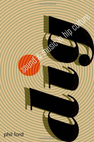 Dig Sound And Music In Hip Culture 1st Edition Phil Ford