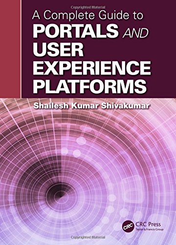 A Complete Guide To Portals And User Experience Platforms Shailesh Kumar Shivakumar