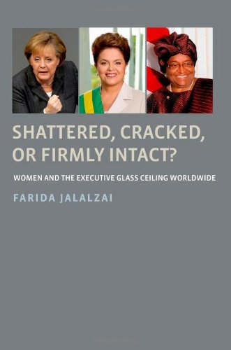 Shattered Cracked Or Firmly Intact Women And The Executive Glass Ceiling Worldwide 1st Edition Farida Jalalzai