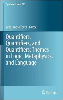 Quantifiers Quantifiers And Quantifiers Themes In Logic Metaphysics And Language 1st Edition Alessandro Torza Editor